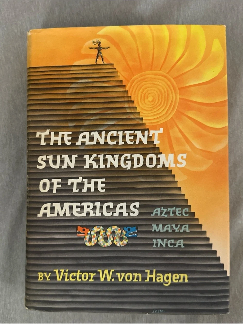 Vintage 1961 The Ancient Sun Kingdoms of the Americas Victor von Hagen HCDJ 1pr